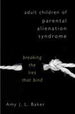 Adult Children of Parental Alienation Syndrome Breaking the Ties That Bind  9780393705195 Front Cover