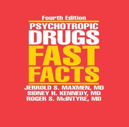 Psychotropic Drugs Fast Facts, Fourth Edition 4th 9780393705201 Front Cover