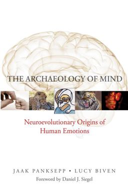 Archaeology of Mind Neural Origins of Human Emotion  9780393705317 Front Cover