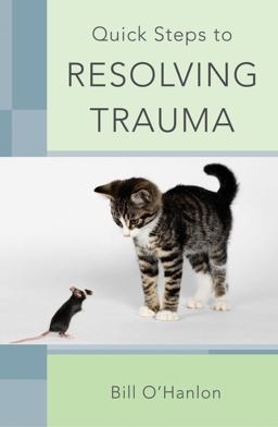 Quick Steps to Resolving Trauma  9780393706512 Front Cover