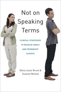 Not on Speaking Terms Clinical Strategies to Resolve Family and Friendship Cutoffs  9780393707045 Front Cover