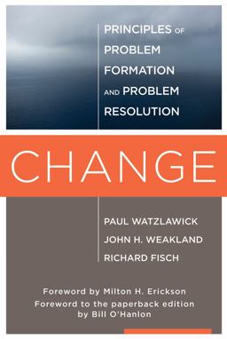 Change Principles of Problem Formation and Problem Resolution  9780393707069 Front Cover