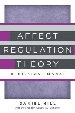 Affect Regulation Theory A Clinical Model  9780393707267 Front Cover