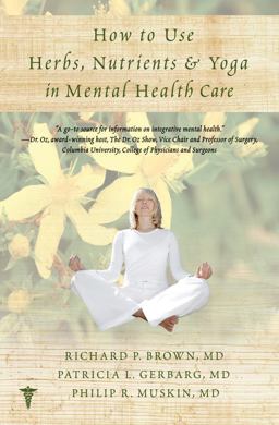 How to Use Herbs, Nutrients, and Yoga in Mental Health  9780393707441 Front Cover