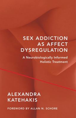 Sex Addiction As Affect Dysregulation  9780393709025 Front Cover