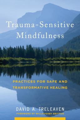 Trauma-Sensitive Mindfulness Practices for Safe Healing  9780393709780 Front Cover