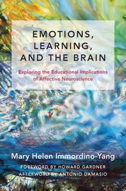 Emotions, Learning, and the Brain Embodied Brains, Social Minds and the Art of Learning  9780393709810 Front Cover