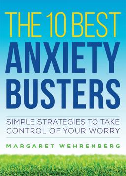 10 Best Anxiety Busters Simple Strategies to Take Control of Your Worry  9780393710762 Front Cover