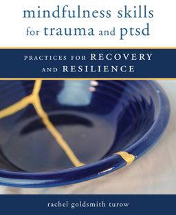 Mindfulness Skills for Trauma and PTSD Practices for Recovery and Resilience  9780393711264 Front Cover