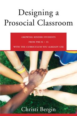 Designing a Prosocial Classroom Fostering Collaboration in Students from PreK-12 with the Curriculum You Already Use  9780393711981 Front Cover