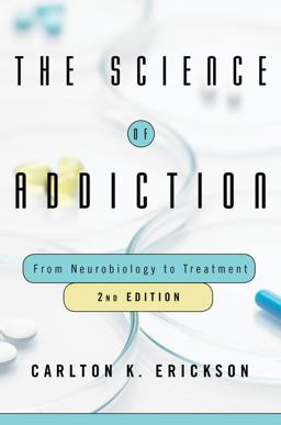 Science of Addiction From Neurobiology to Treatment 2nd 9780393712070 Front Cover