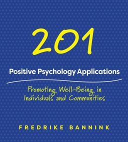 201 Positive Psychology Applications Promoting Well-Being in Individuals and Communities  9780393712209 Front Cover