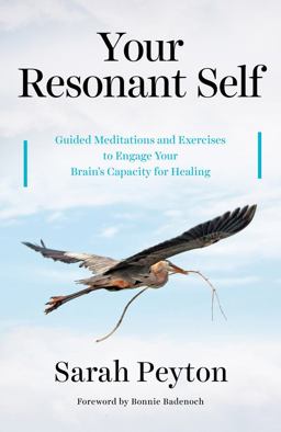 Your Resonant Self Guided Meditations and Exercises to Engage Your Brain's Capacity for Healing  9780393712247 Front Cover