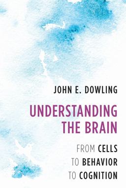 Understanding the Brain From Cells to Behavior to Cognition  9780393712575 Front Cover