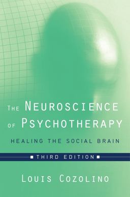 Neuroscience of Psychotherapy Healing the Social Brain 3rd 9780393712643 Front Cover