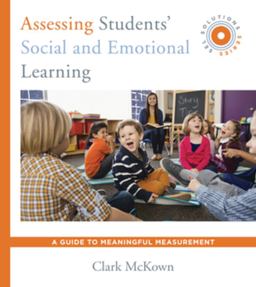 Assessing Students' Social and Emotional Learning A Guide to Meaningful Measurement (SEL Solutions Series)  9780393713350 Front Cover