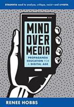 Mind over Media Propaganda Education for a Digital Age  9780393713503 Front Cover