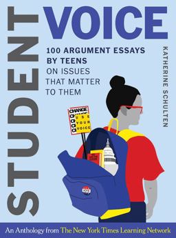 Student Voice 100 Argument Essays by Teens on Issues That Matter to Them  9780393714302 Front Cover