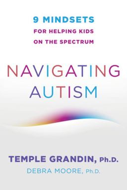 Navigating Autism 9 Mindsets for Helping Kids on the Spectrum  9780393714845 Front Cover