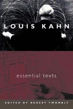 Louis Kahn Essential Texts  9780393731132 Front Cover