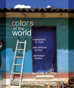 Colors of the World A Geography of Color  9780393731477 Front Cover