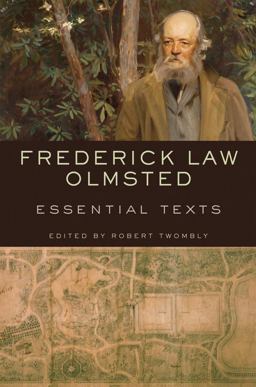 Frederick Law Olmsted Essential Texts  9780393733105 Front Cover