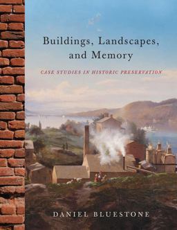 Buildings, Landscapes, and Memory Case Histories in Historic Preservation  9780393733181 Front Cover