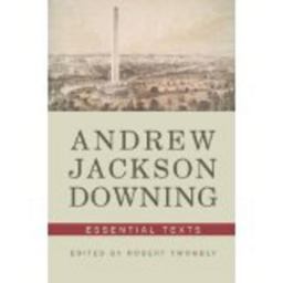 Andrew Jackson Downing Essential Texts  9780393733594 Front Cover