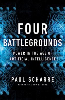 Four Battlegrounds Power in the Age of Artificial Intelligence  9780393866865 Front Cover