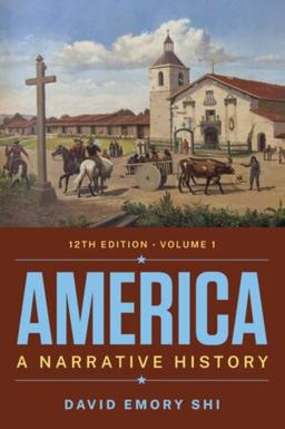 America A Narrative History (Volume 1) 12th 9780393878295 Front Cover