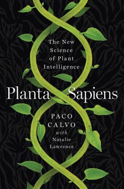Planta Sapiens The New Science of Plant Intelligence  9780393881080 Front Cover