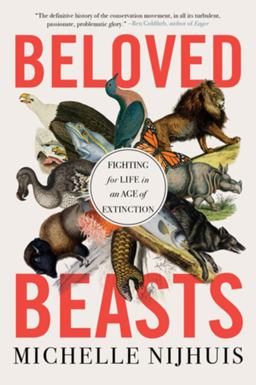 Beloved Beasts Fighting for Life in an Age of Extinction  9780393882438 Front Cover