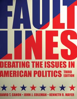 Faultlines Debating the Issues in American Politics 3rd 9780393912067 Front Cover