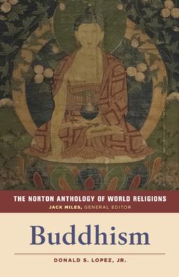 The Norton Anthology of World Religions: Buddhism  9780393912593 Front Cover