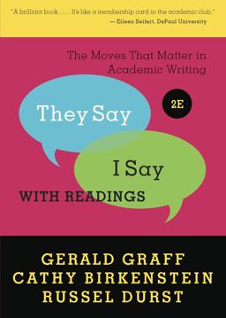 They Say / I Say The Moves That Matter in Academic Writing with Readings 2nd 9780393912753 Front Cover