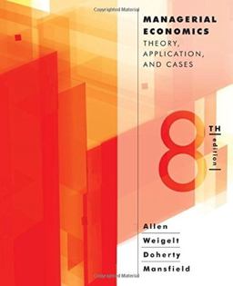 Managerial Economics Theory, Applications, and Cases 8th 9780393912777 Front Cover
