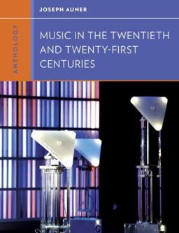 Anthology for Music in the Twentieth and Twenty-First Centuries  9780393920215 Front Cover