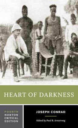 Heart of Darkness 'As Powerful a Condemnation of Imperialism as Has Ever Been Written' 4th 9780393926361 Front Cover