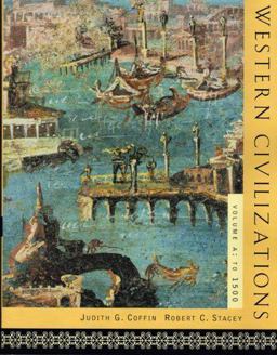 Western Civilizations, Volume A To 1500 Western Civilizations, Volume A To 1500