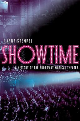 Showtime A History of the Broadway Musical Theater  9780393929065 Front Cover