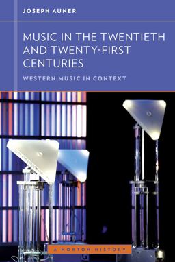 Music in the Twentieth and Twenty-First Centuries Western Music in Context  9780393929201 Front Cover