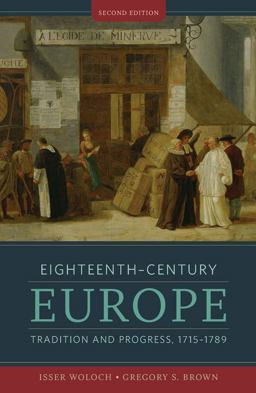 Eighteenth-Century Europe Tradition and Progress, 1715-1789 2nd 9780393929874 Front Cover