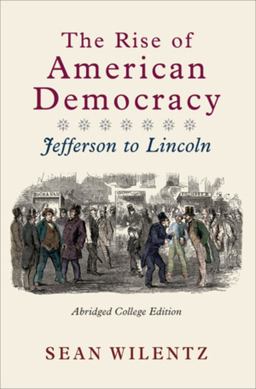 Rise of American Democracy Jefferson to Lincoln  9780393931112 Front Cover