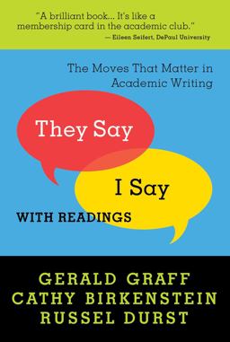 They Say / I Say The Moves That Matter in Academic Writing with Readings  9780393931747 Front Cover