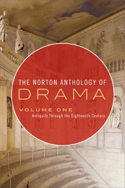 Norton Anthology of Drama Antiquity Through the Eighteenth Century  9780393932812 Front Cover