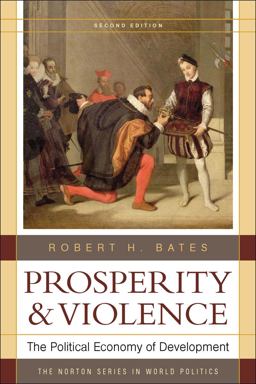 Prosperity and Violence The Political Economy of Development 2nd 9780393933833 Front Cover