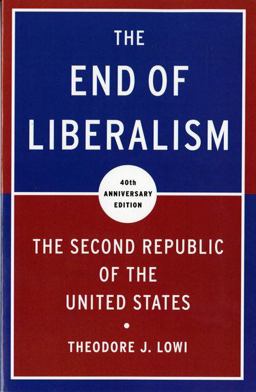 End of Liberalism The Second Republic of the United States 40th 9780393934328 Front Cover