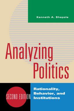 Analyzing Politics Rationality, Behavior and Instititutions 2nd 9780393935073 Front Cover