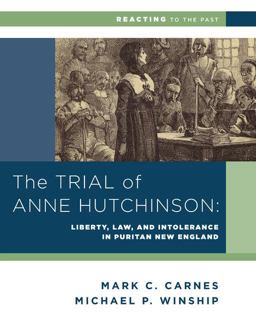 Trial of Anne Hutchinson Liberty, Law, and Intolerance in Puritan New England  9780393937336 Front Cover