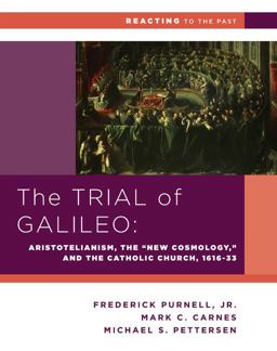 Trial of Galileo Aristotelianism, the New Cosmology, and the Catholic Church, 1616-1633  9780393937343 Front Cover